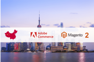 Adobe Commerce in China: 8 Localization Features for a Successful Market Entry (2024)